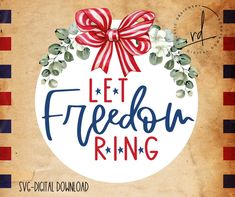 a red, white and blue wreath with the words let freedom ring