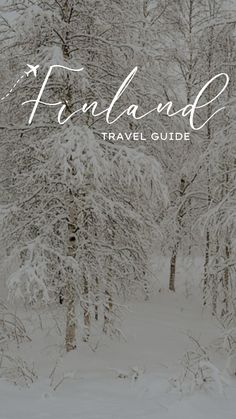 the words findland travel guide surrounded by snow covered trees