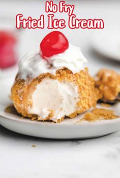 no fry fried ice cream on a white plate with a cherry in the middle and text overlay that reads, no fry fried ice cream