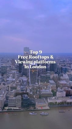 the top 9 free rooftop tops and viewing platforms in london, england with text overlay