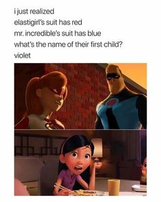 an image of two cartoon characters with caption that reads, just realized elizabeth's suit has red mr incredible's suit has blue what's the name of their first child violet violet