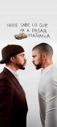 two men are facing each other in front of a white background with the words nadie sabe lo que va a pasar manana