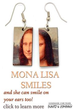 earrings with the words monalisa smiles and she can smile on your ears too click to learn more