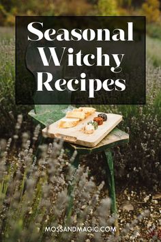 a table with food on it and the words seasonal witchy recipes written in white