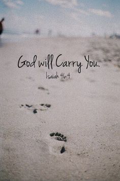 footprints in the sand with a handwritten message on it that says, god will carry you