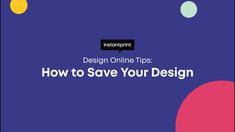 the title for how to save your design