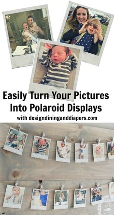 polaroid pictures hanging on a wall with the words easily turn your pictures into polaroid displays