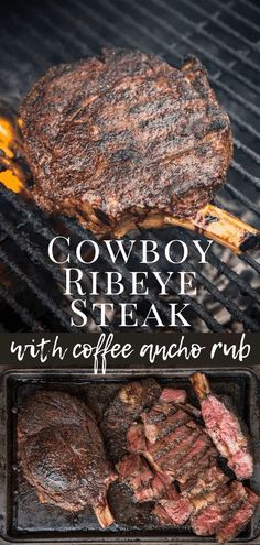 two steaks are cooking on the grill with words overlay that says cowboy ribeye steak with coffee and ancho rub