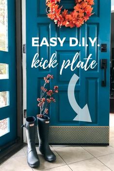 a pair of rubber boots sitting in front of a blue door with the words easy diy kick plate on it