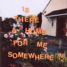 there is a sign that says, is there a home for me? somewhere?