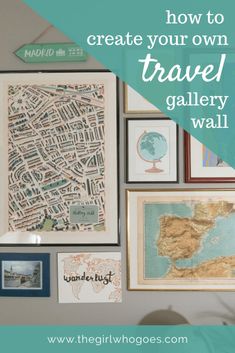 a wall filled with pictures and words that says how to create your own travel gallery wall