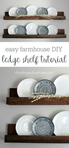 three shelves with plates on them and the words easy farmhouse diy ledge shelf