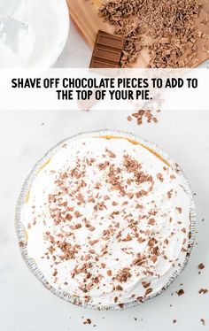 a pie with chocolate pieces on top and the words, shave off chocolate pieces to add to the top of your pie