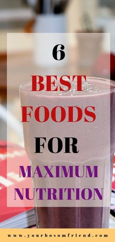 a purple smoothie with the title 6 best foods for maximum nutrition