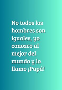 a blue background with the words no todos los hombres son iguales,