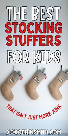 row of stockings hanging and title the best stocking stuffers for kids that isn't just more junk.