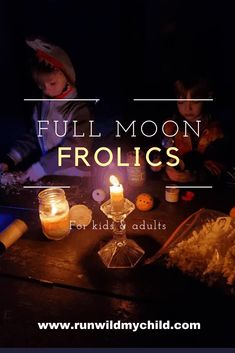 two children are sitting at a table with candles and other items on it that read full moon frolics for kids & adults