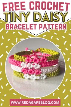 the free crochet tiny daisy bracelet pattern is shown in pink, yellow and white