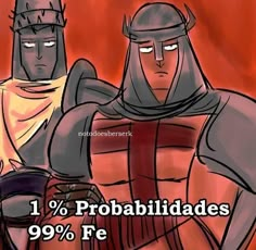 an image of two knights with the text 1 % probabiladess 99 % fe