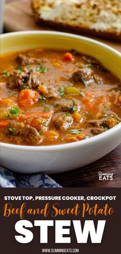 a bowl of stew with bread on the side and text overlay reads stew top pressure cooker, crockpot, beef and sweet potato stew