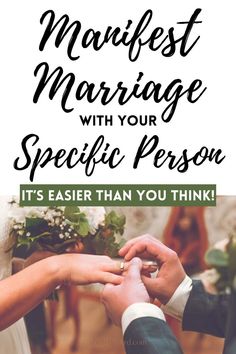 Manifest Marriage With Your Specific Person – It’s Easier Than You Think!	Manifest Marriage With Your Specific Person – It’s Easier Than You Think! Boyfriend Affirmations, Affirmation For Love, Manifest Boyfriend, Love Manifestation Affirmations, Marriage Affirmations, Dream Marriage