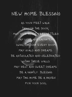 a black and white photo with the words new home blessing written in front of it