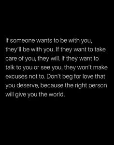 someone wants to be with you, they'll be with you if they want to take care of you