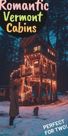 a person standing in front of a house with the words romantic vermont cabins perfect for two