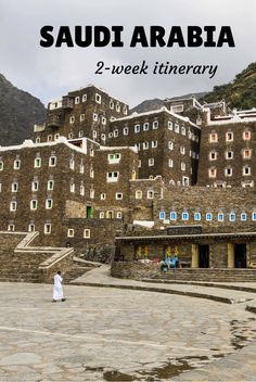 a person standing in front of a building with the words saudi arab 2 - week itinerary