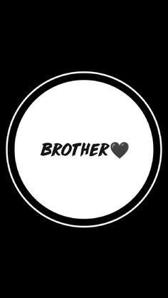 a black and white photo with the word brother