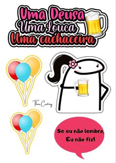 a poster with balloons and a girl holding a beer in her hand, next to the words