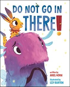 the book cover for do not go in there with an image of a monster on top of