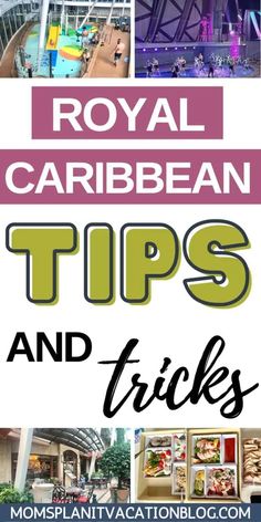 the words royal caribbean tips and tricks on top of photos