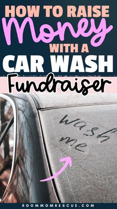 a car with the words how to raise money with a car wash fundraiser written on it