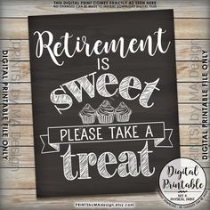 the retirement is sweet please take a treat sign on a wooden background with chalk lettering