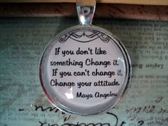 a necklace with a quote on it that says, if you don't like something change