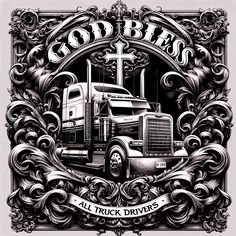 a black and white drawing of a truck with the words god bes on it