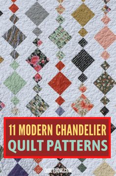 a quilt with the title 11 modern chandelier quilt patterns