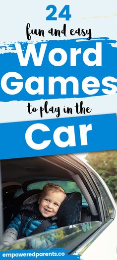 a child in a car with the words, 24 fun and easy word games to play in the car