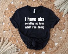 a t - shirt that says i have abss, so they're doing