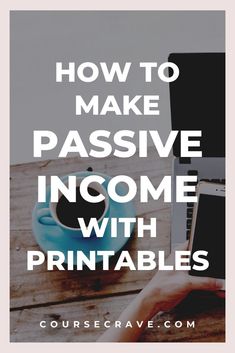 someone typing on their laptop with the text how to make passive income with printables