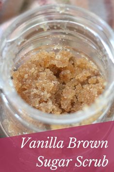 vanilla brown sugar scrub in a jar with text overlay that reads vanilla brown sugar scrub