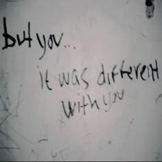 graffiti written on the side of a wall saying, but you it was different within us