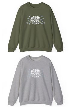 Here are a Dream Without Fear' Sweatshirt