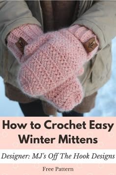 a person wearing pink mittens with the text how to crochet easy winter mittens