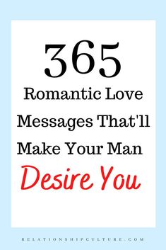 the text reads, romantic love messages that i make your man desire you in red