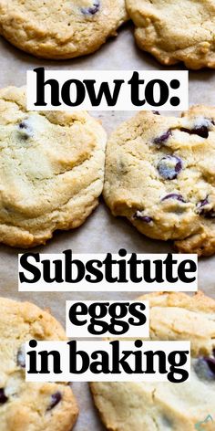 chocolate chip cookies with text overlay how to subsitte eggs in baking