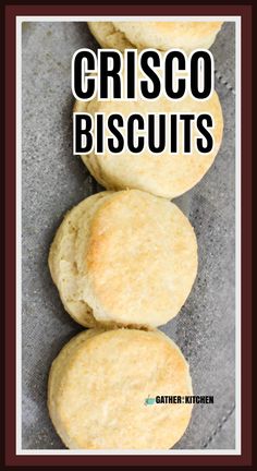 three biscuits on top of each other with the words crisco biscuits above them