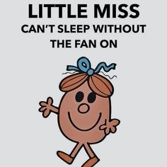 a poster with the words little miss can't sleep without the fan on