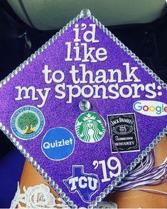 a purple graduation cap that says i'd like to thank my sponsors